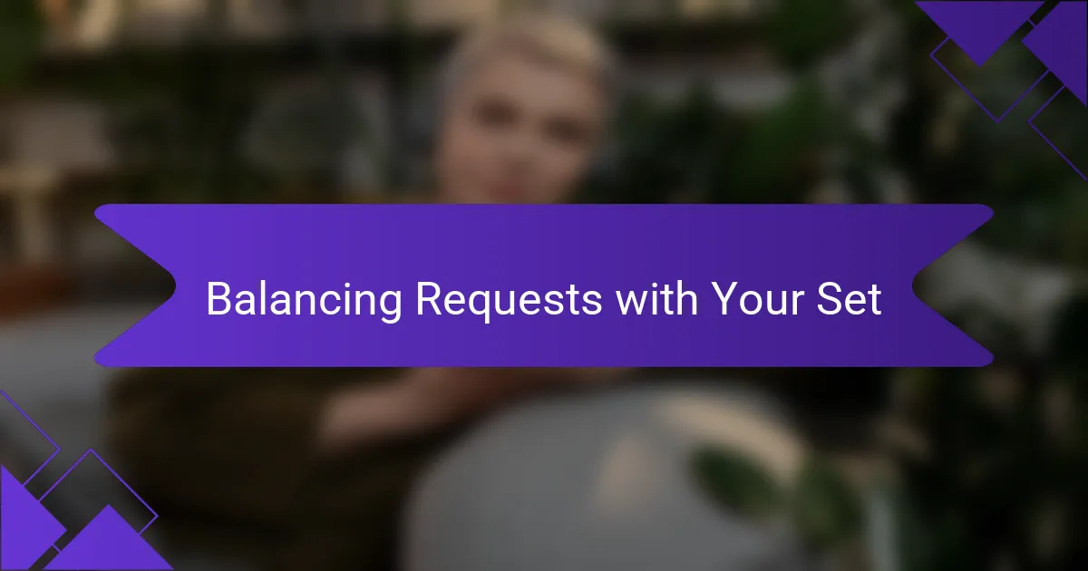 Balancing Requests with Your Set