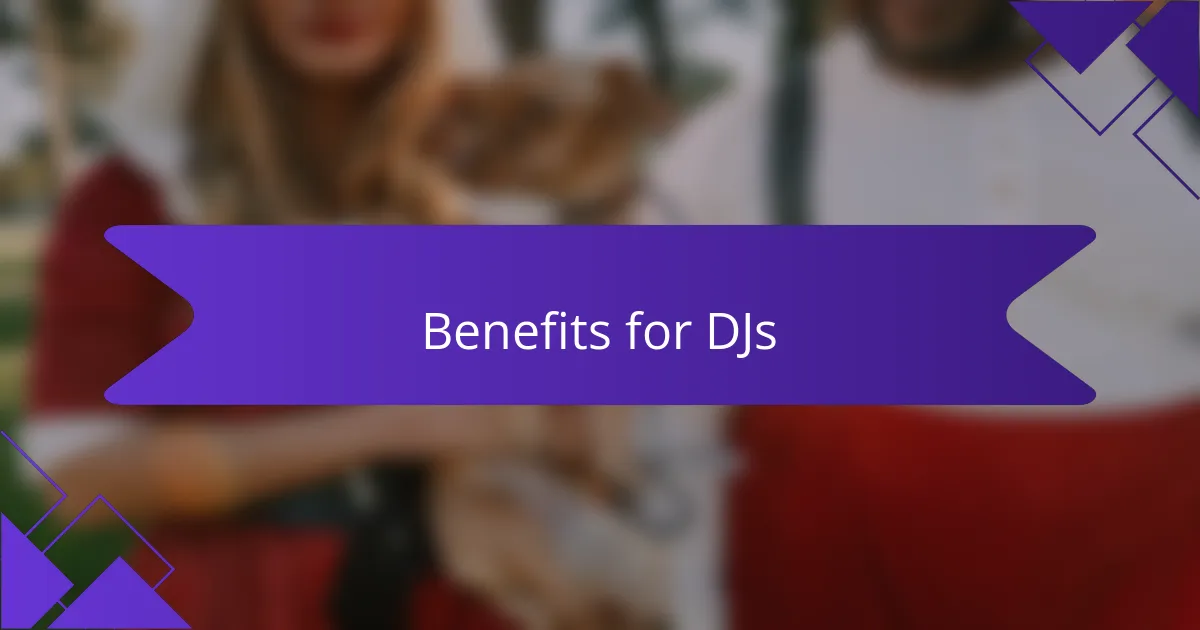 Benefits for DJs