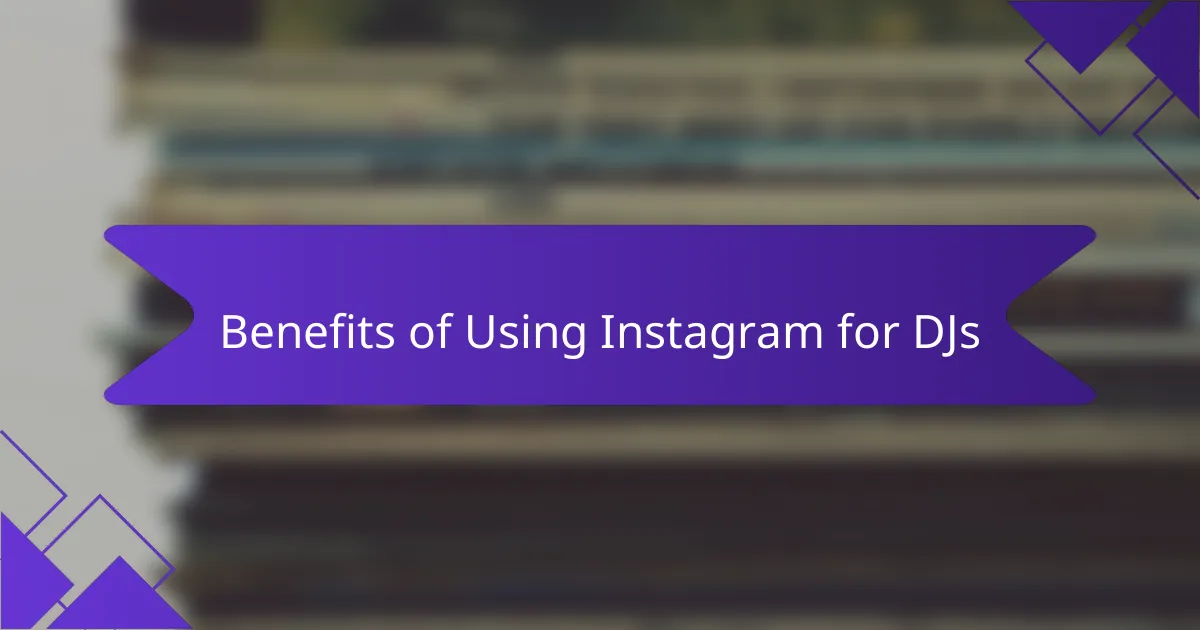 Benefits of Using Instagram for DJs