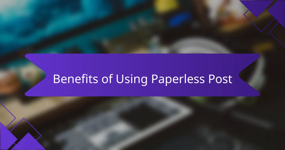 Benefits of Using Paperless Post