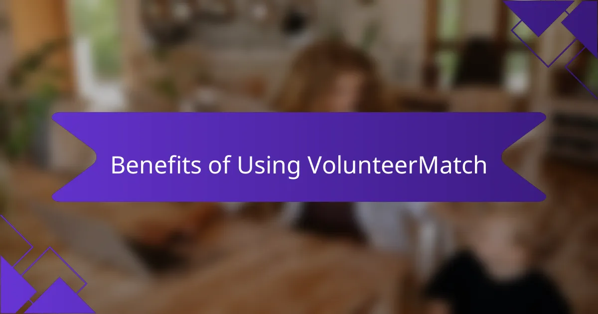 Benefits of Using VolunteerMatch