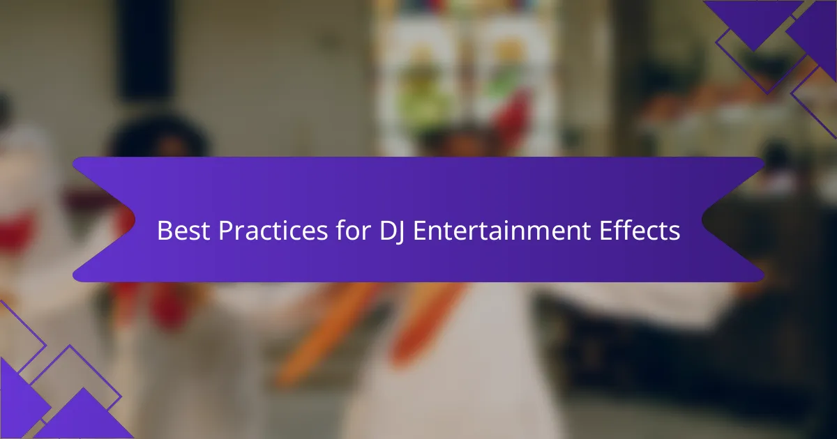 Best Practices for DJ Entertainment Effects