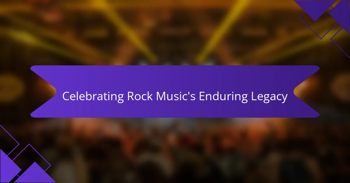 Celebrating Rock Music's Enduring Legacy