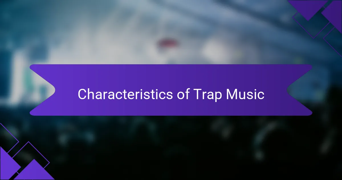 Characteristics of Trap Music