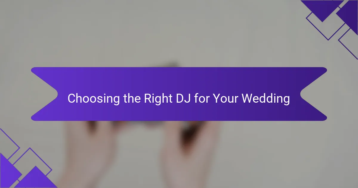 Choosing the Right DJ for Your Wedding