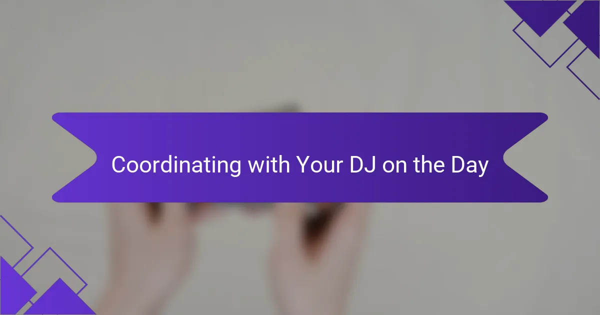Coordinating with Your DJ on the Day