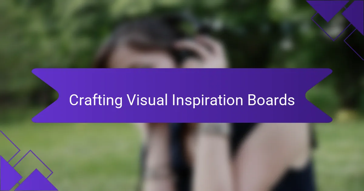 Crafting Visual Inspiration Boards