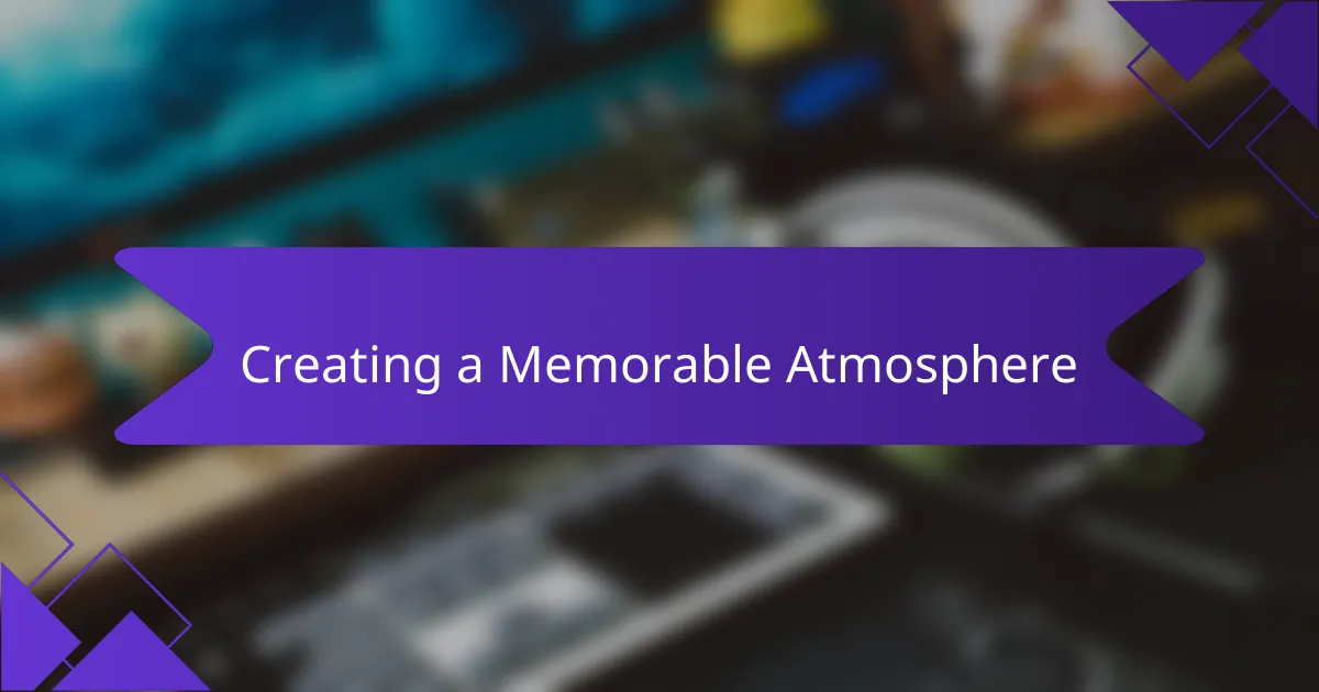 Creating a Memorable Atmosphere