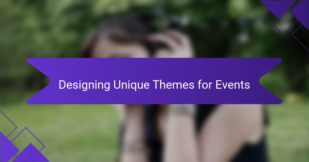 Designing Unique Themes for Events