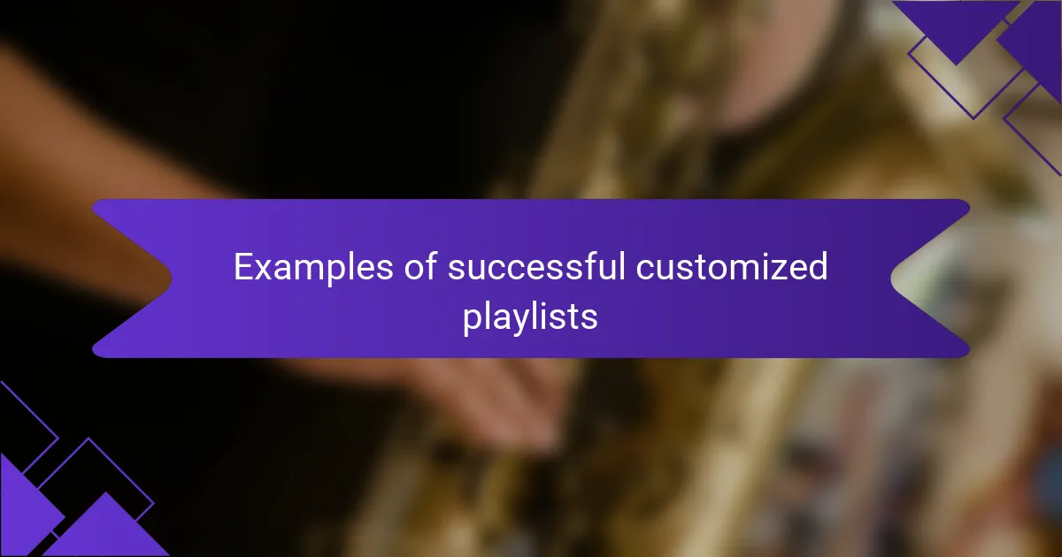 Examples of successful customized playlists