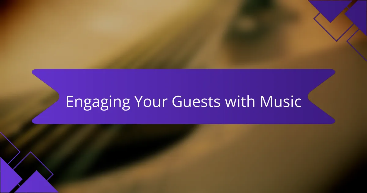 Engaging Your Guests with Music
