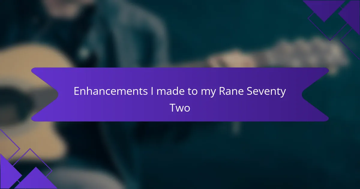 Enhancements I made to my Rane Seventy Two