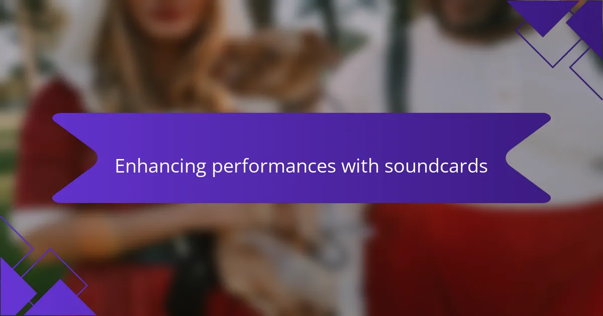Enhancing performances with soundcards
