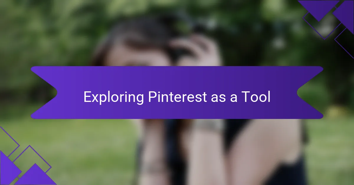 Exploring Pinterest as a Tool