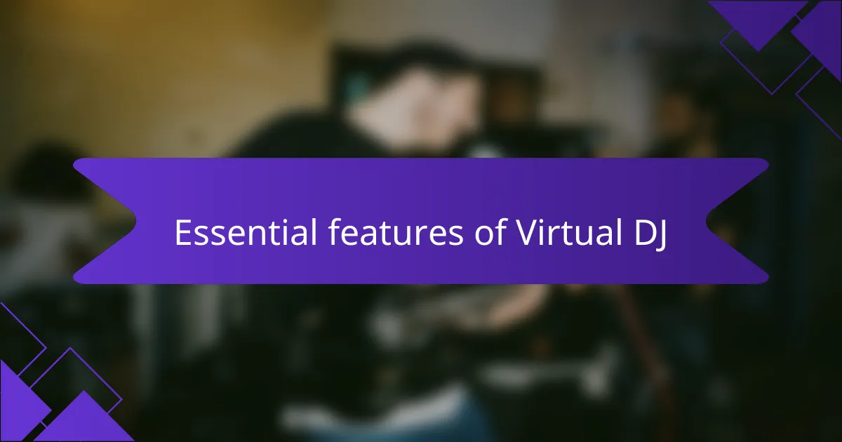 Essential features of Virtual DJ