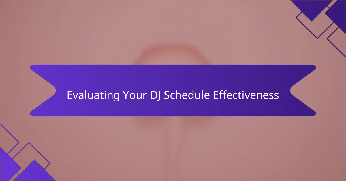 Evaluating Your DJ Schedule Effectiveness