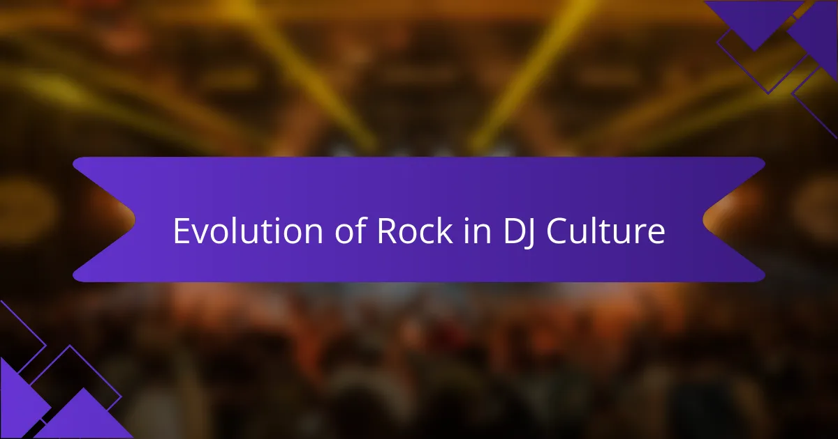Evolution of Rock in DJ Culture