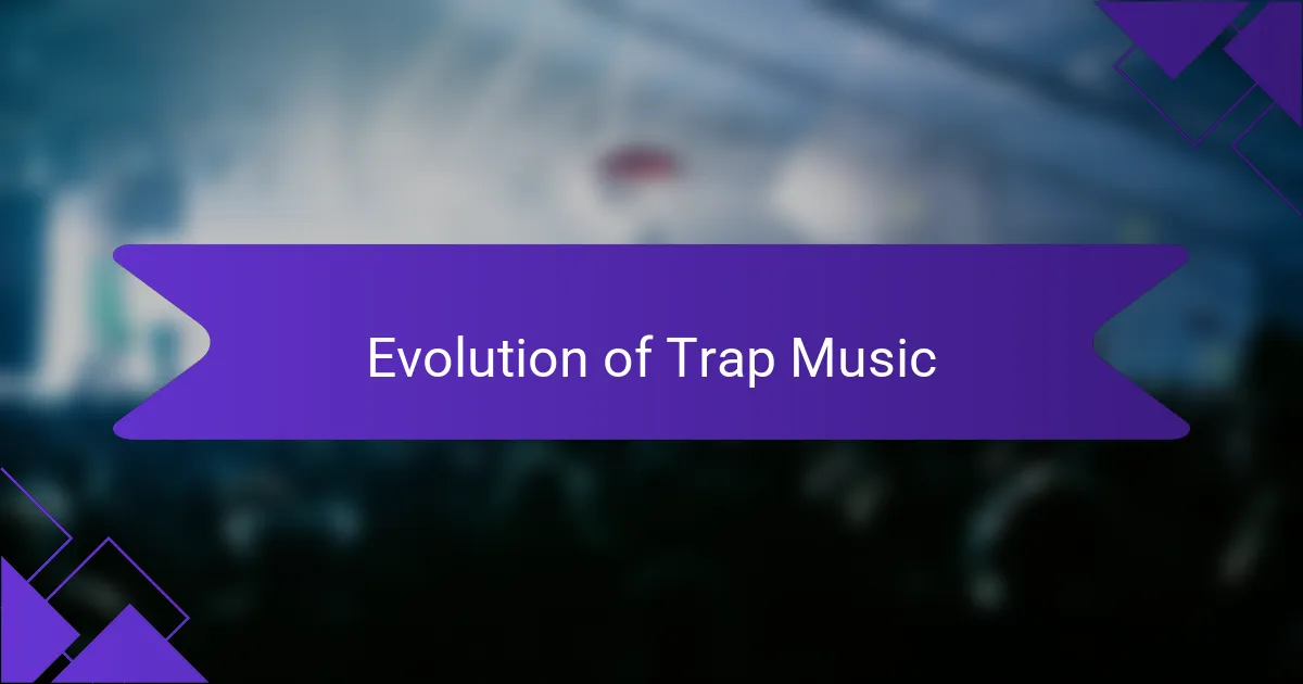 Evolution of Trap Music