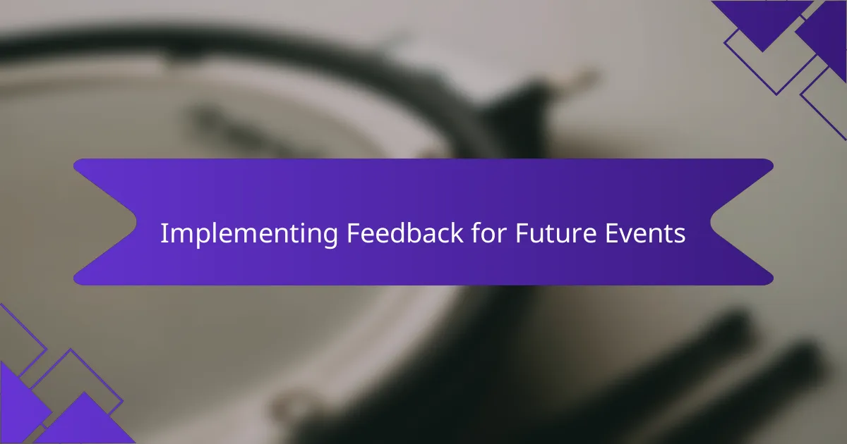 Implementing Feedback for Future Events