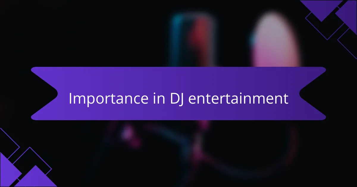 Importance in DJ entertainment