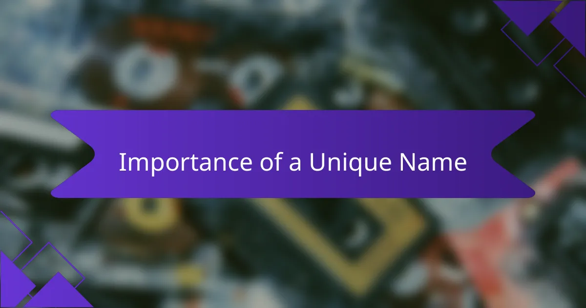 Importance of a Unique Name