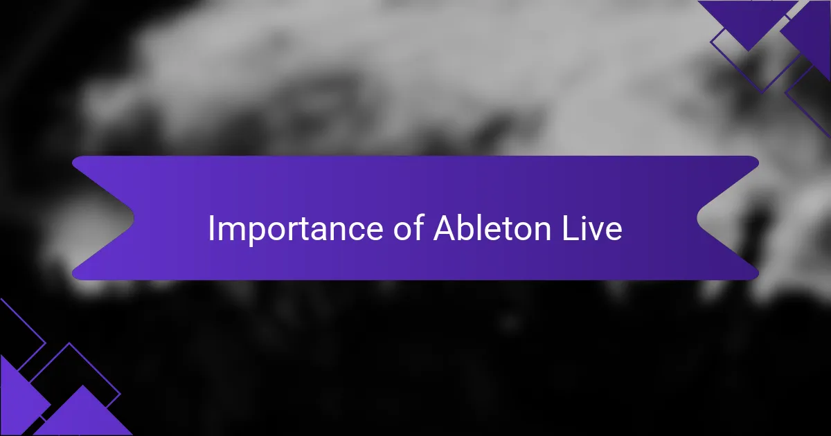 Importance of Ableton Live