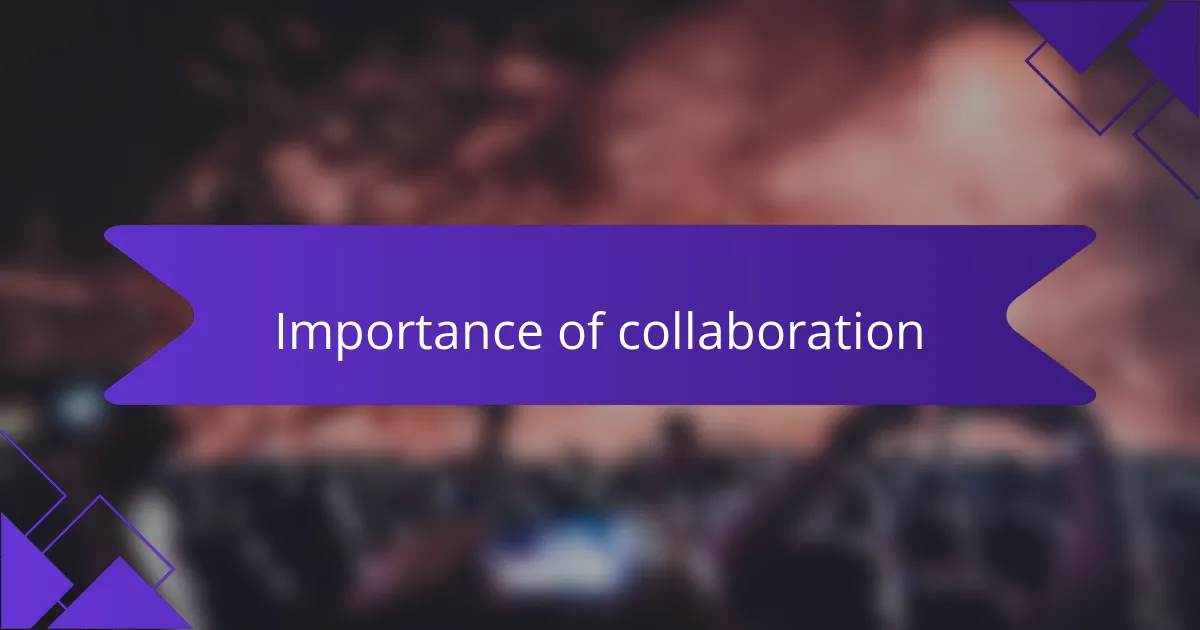 Importance of collaboration