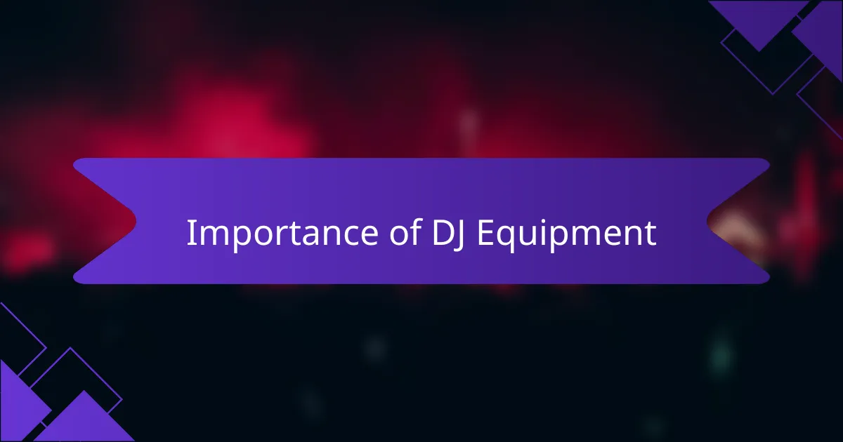 Importance of DJ Equipment