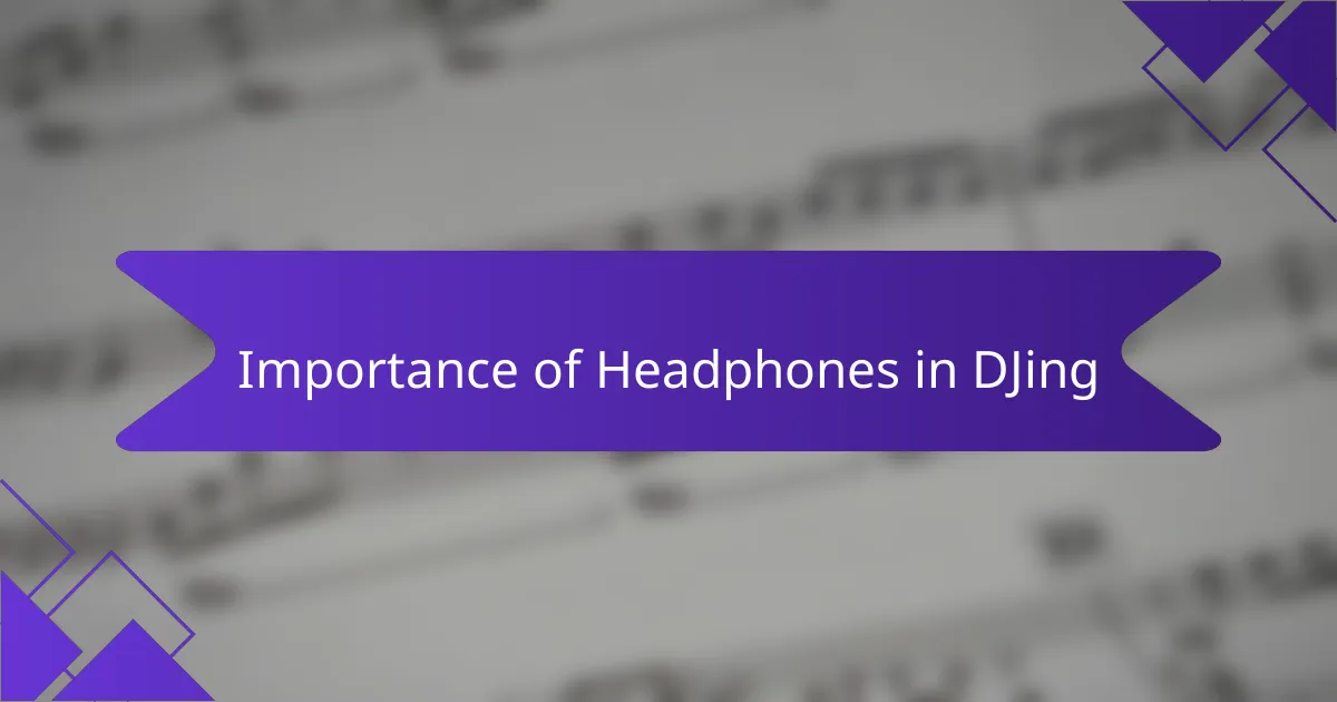 Importance of Headphones in DJing