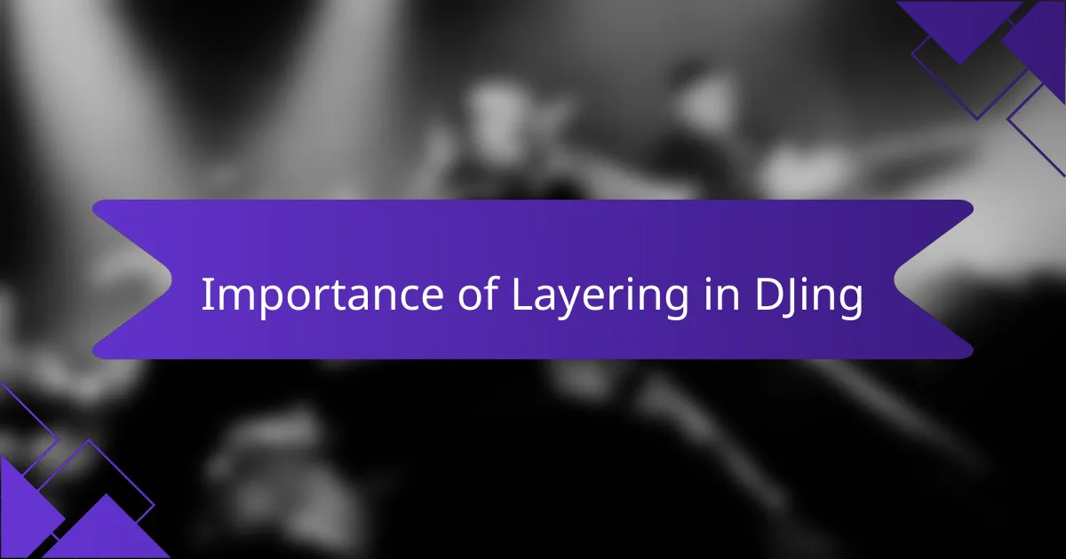 Importance of Layering in DJing