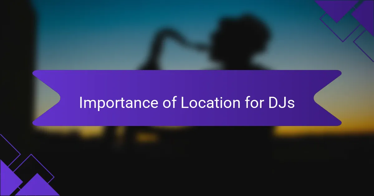 Importance of Location for DJs