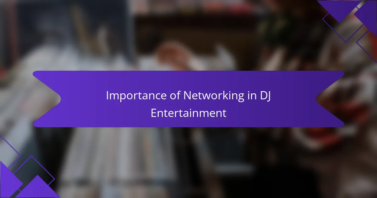 Importance of Networking in DJ Entertainment
