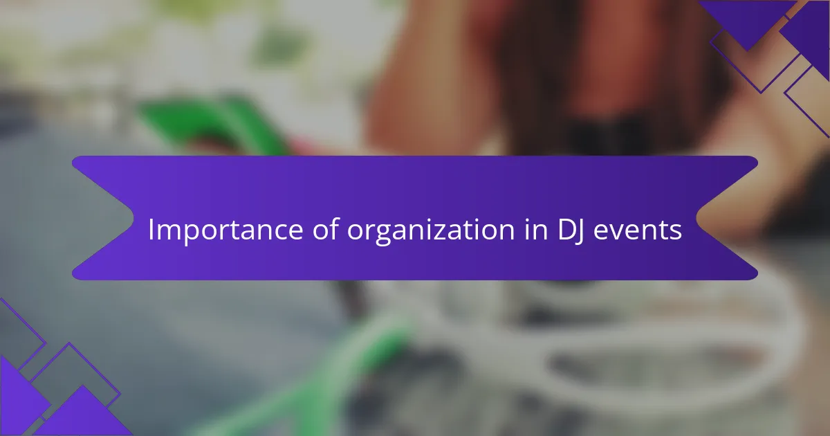 Importance of organization in DJ events