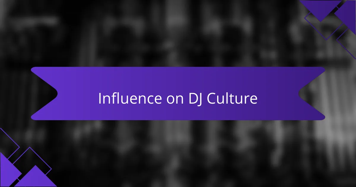 Influence on DJ Culture