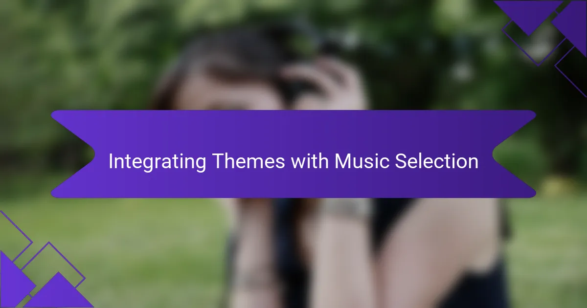 Integrating Themes with Music Selection