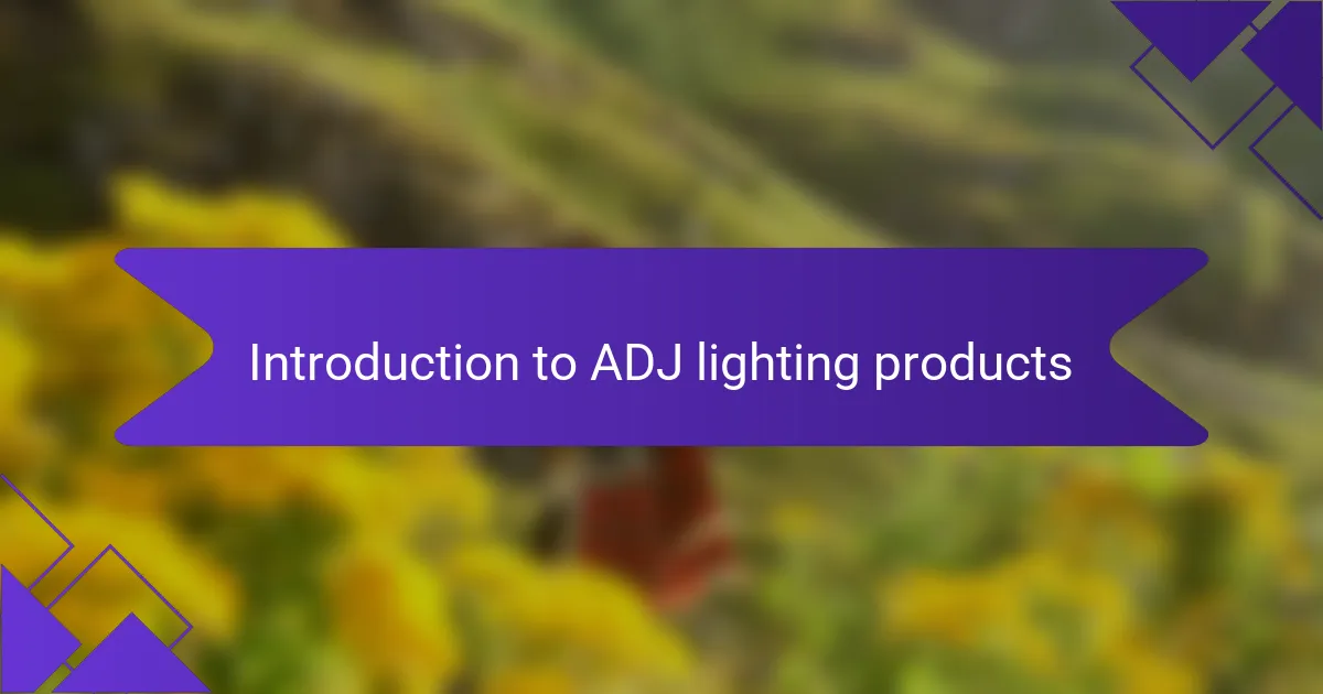 Introduction to ADJ lighting products