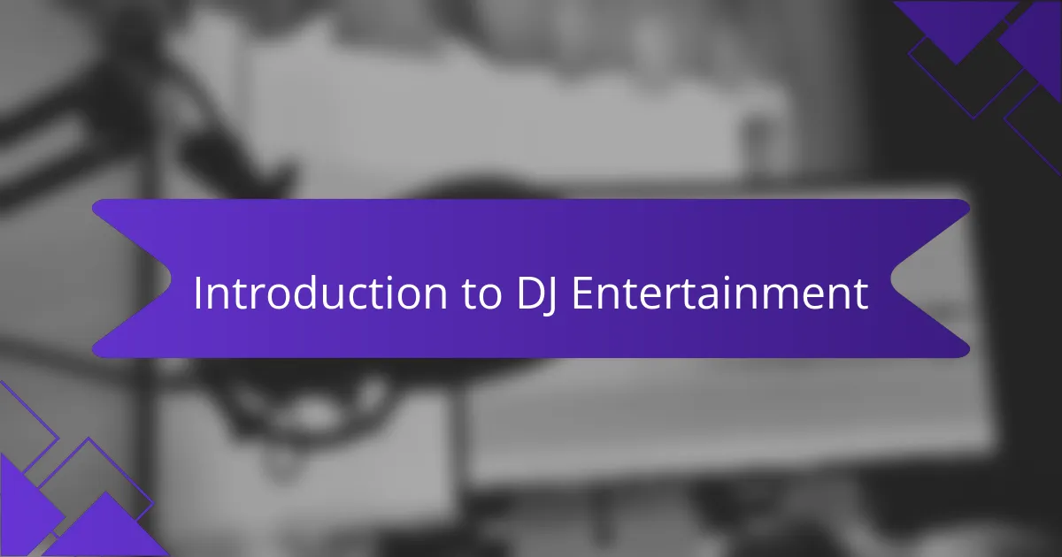 Introduction to DJ entertainment