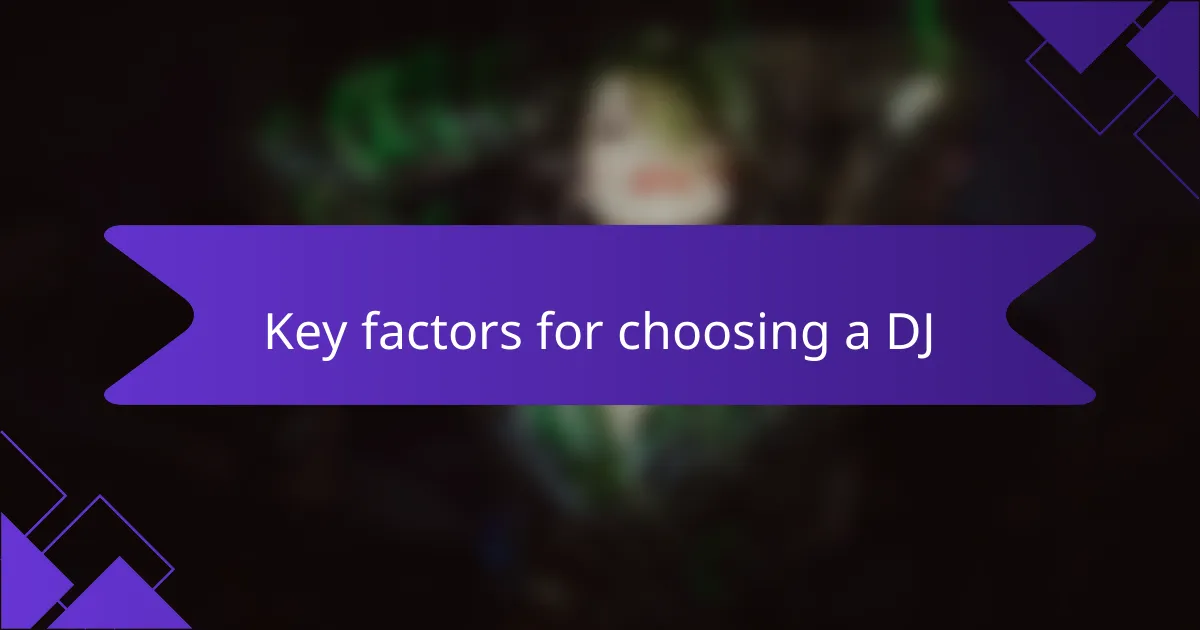 Key factors for choosing a DJ