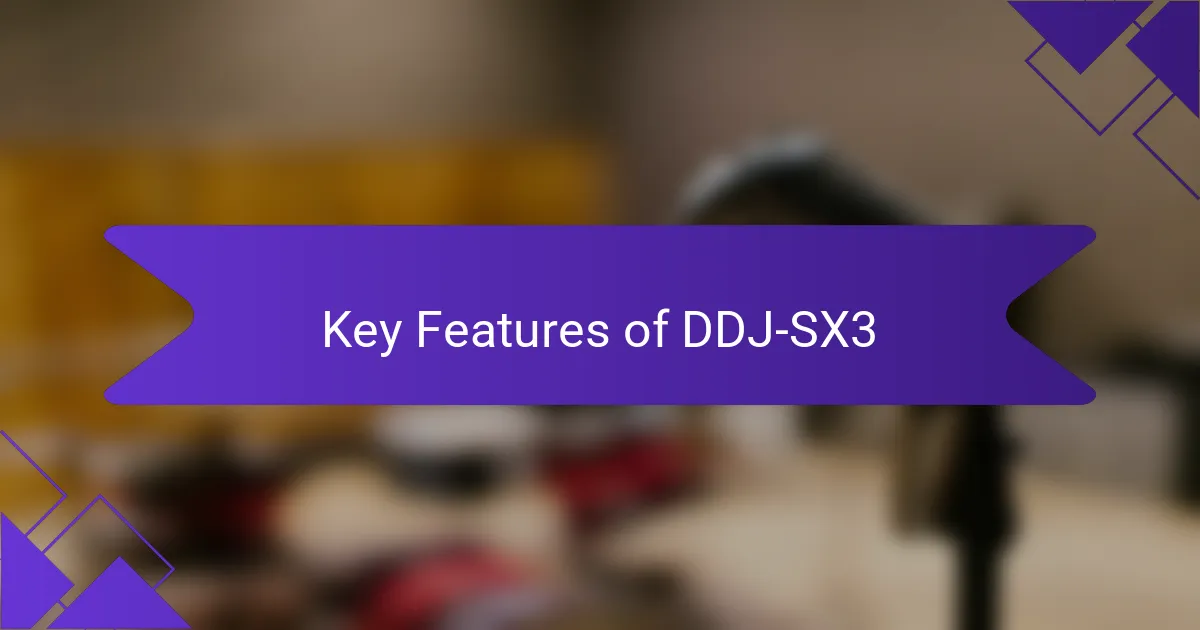 Key Features of DDJ-SX3