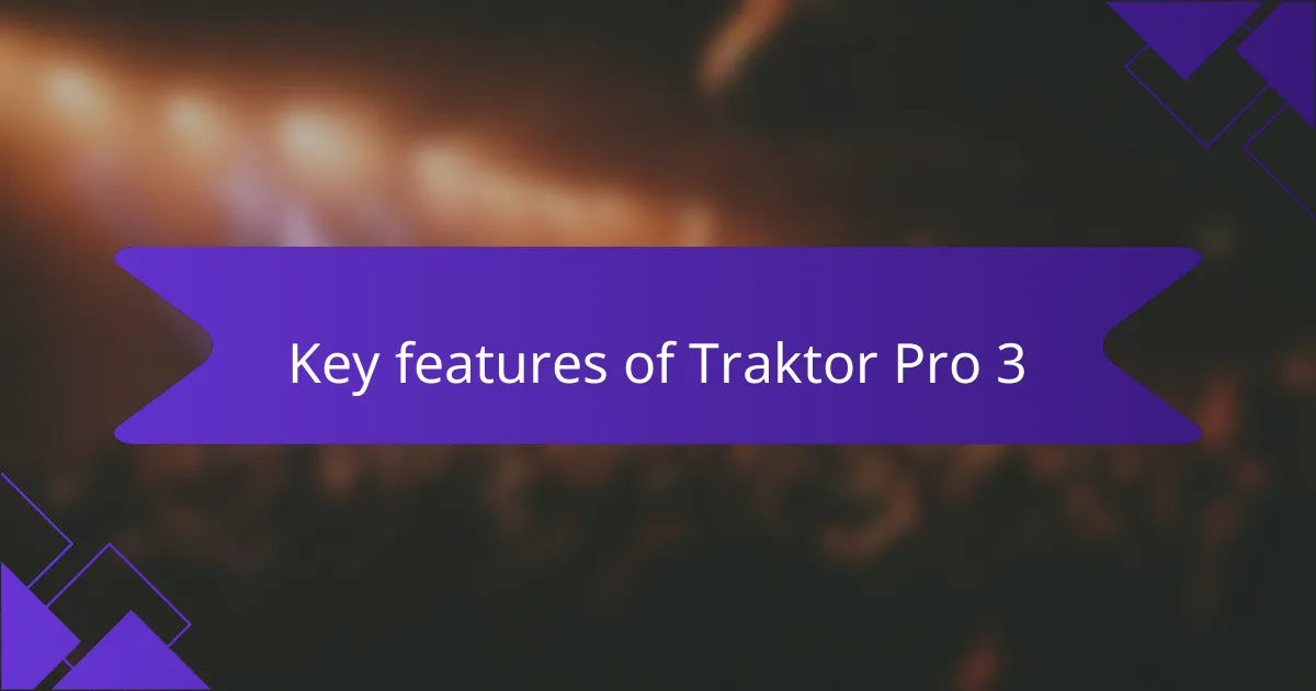 Key features of Traktor Pro 3