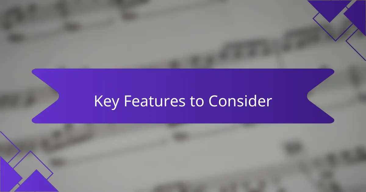 Key Features to Consider