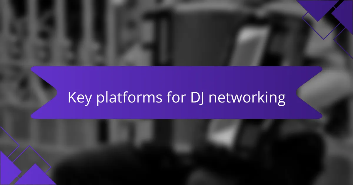 Key platforms for DJ networking