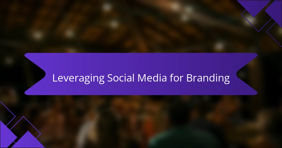Leveraging Social Media for Branding