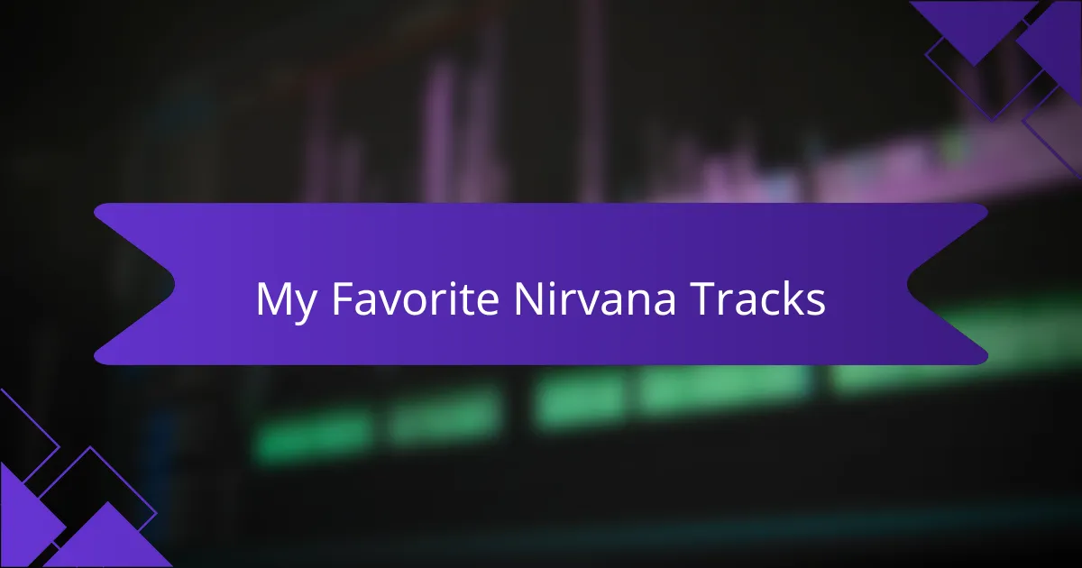 My Favorite Nirvana Tracks