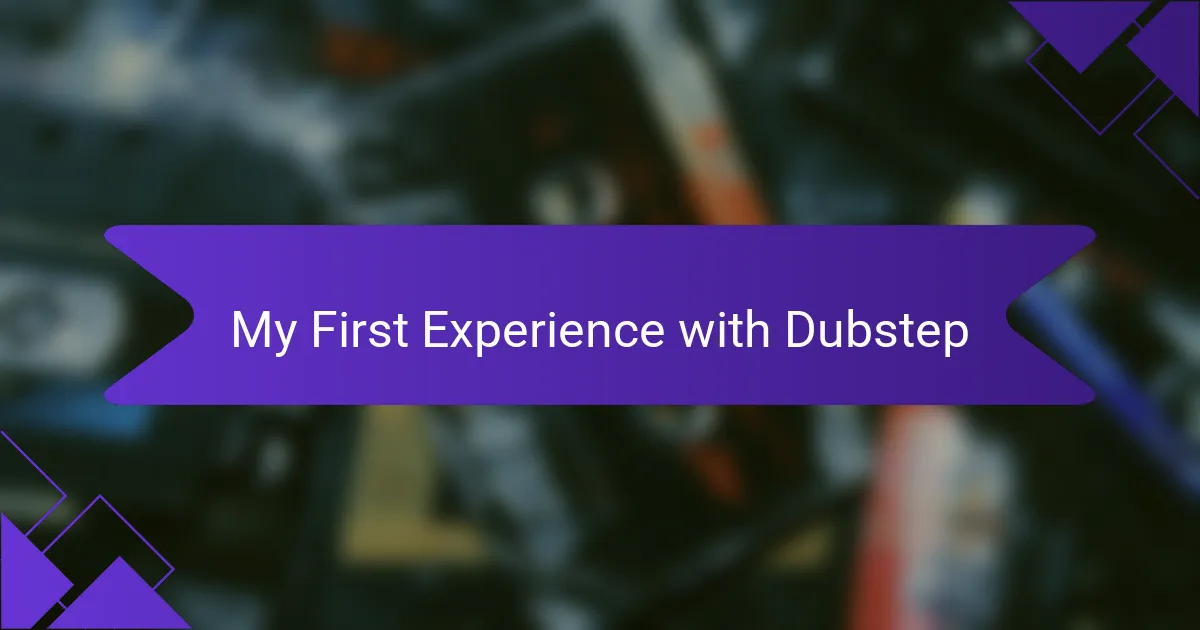 My First Experience with Dubstep