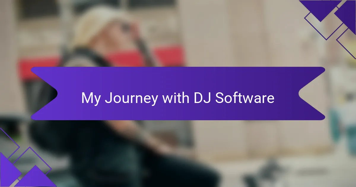 My Journey with DJ Software