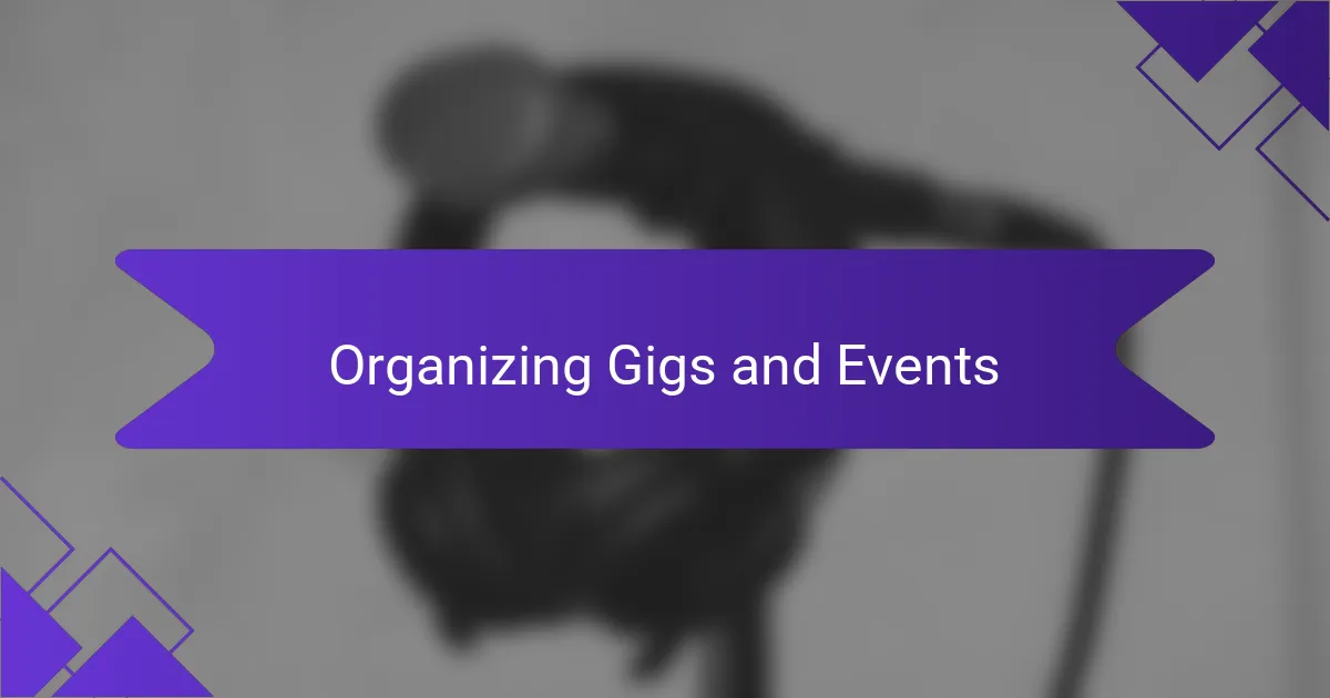 Organizing Gigs and Events