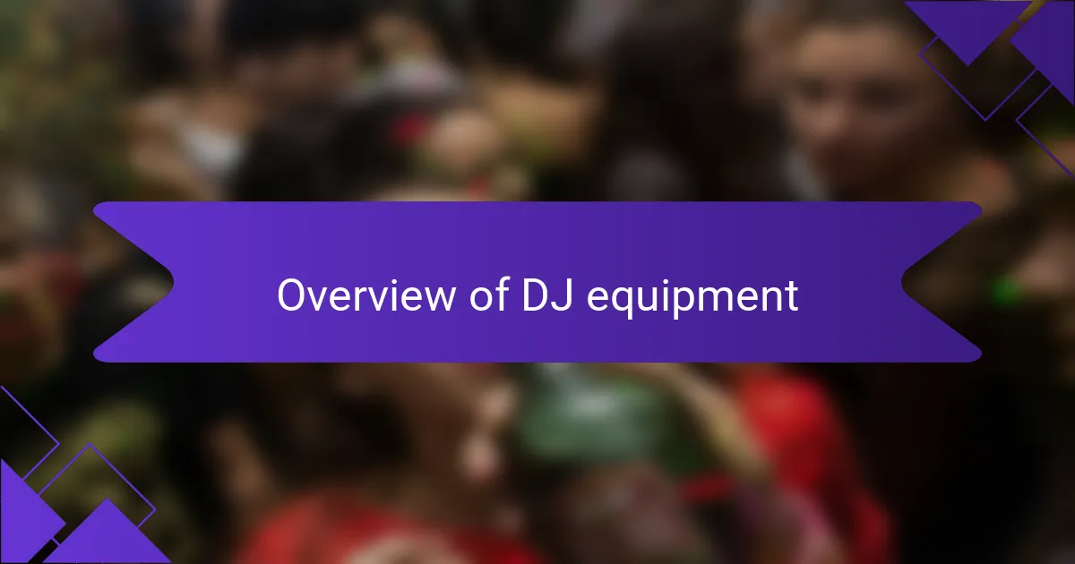 Overview of DJ equipment
