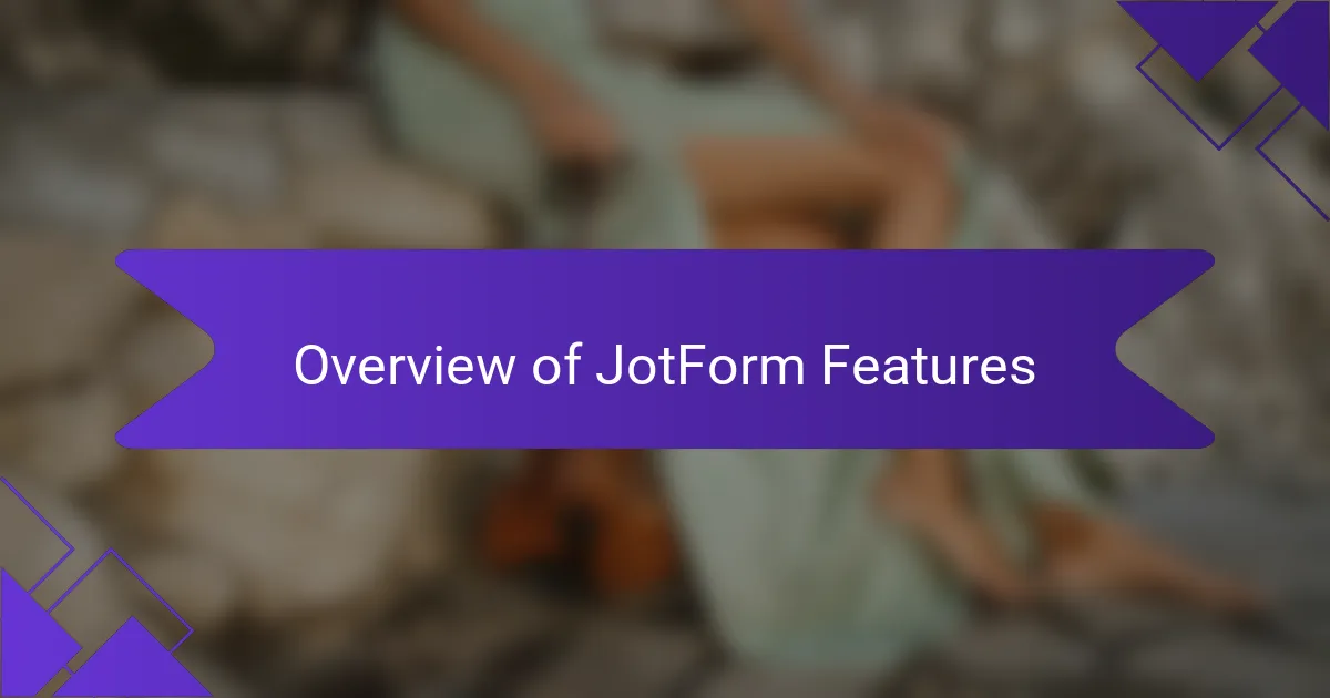 Overview of JotForm Features