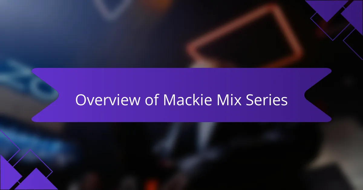 Overview of Mackie Mix Series